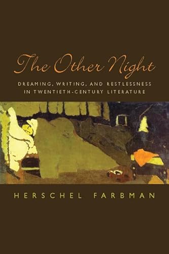 The Other Night: Dreaming, Writing, and Restlessness in Twentieth-Century Literature