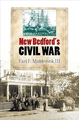 New Bedford's Civil War (The North's Civil War)
