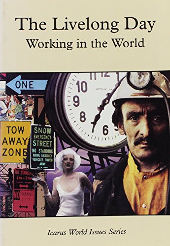 The Livelong Day: Working in the World (Icarus World Issues Series)