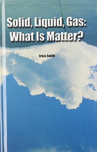 Solid, Liquid, Gas: What Is Matter? (Rosen Publishing Group's Reading Room Collection)