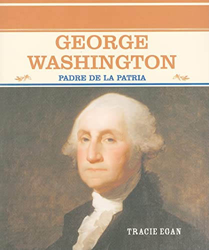 George Washington: Padre de la Patria (Father of the Nation)
