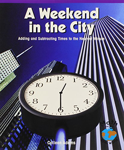 A Weekend in the City: Adding and Subtracting Times to the Nearest Minute
