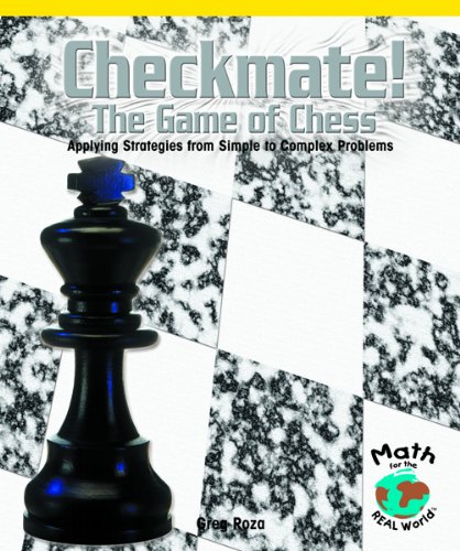 Checkmate! The Game of Chess: Apply Strategies from Simple to Complex Problems