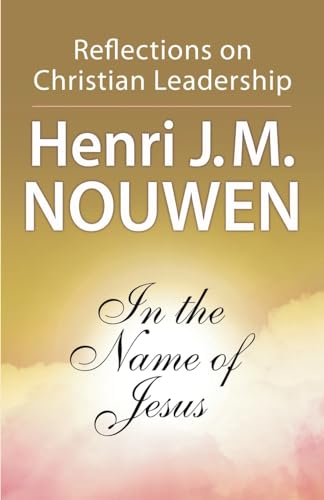 In the Name of Jesus: Reflections on Christian Leadership