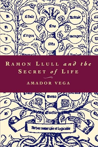 Ramon Llull and the Secret of Life: An Introduction to the Philosophy of the Human Person