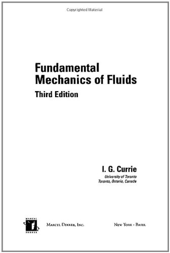Fundamental Mechanics of Fluids, Third Edition (Mechanical Engineering, Vol. 154)