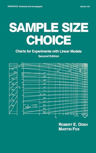 Sample Size Choice: Charts for Experiments with Linear Models, Second Edition: 122 (Statistics: A Series of Textbooks and Monographs)