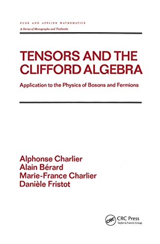 Tensors and the Clifford Algebra: Application to the Physics of Bosons and Fermions