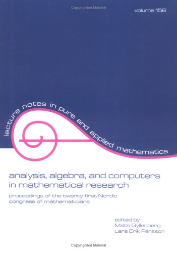 Analysis: Algebra and Computers in Mathematical Research: Proceedings of the Twenty-first Nordic Congress of Mathematicians (Lecture Notes in Pure and Applied Mathematics)