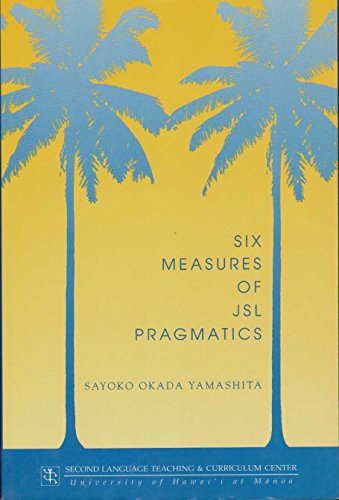 Six Measure of JSL Pragmatics (Technical Report)