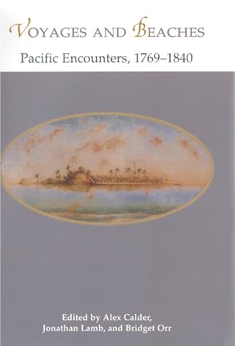 Voyages and Beaches: Pacific Encounters, 1769-1840