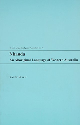 Nhanda: An Aboriginal Language of Western Australia (Oceanic Linguistics Special Publication)