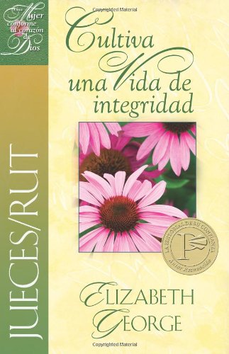 Jueces/Rut Cultiva una vida de integridad (Spanish Edition)