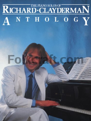 The Piano Solos of Richard Clayderman: Anthology .