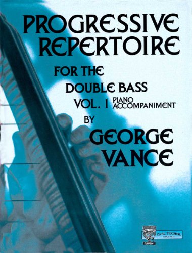 Progressive Repertoire for Double Bass - Vol. 1: Piano Accompaniment