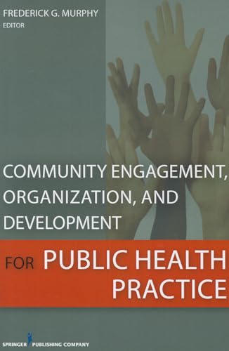 Community Engagement, Organization, and Development for Public Health Practice