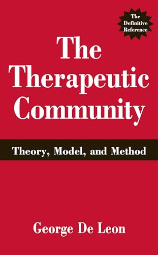 The Therapeutic Community: Theory, Model, and Method