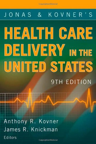 Jonas and Kovner's Health Care Delivery in the United States (Health Care Delivery in the United States (Jonas & Kovner's))