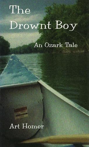 The Drownt Boy: An Ozark Tale (Volume 1)