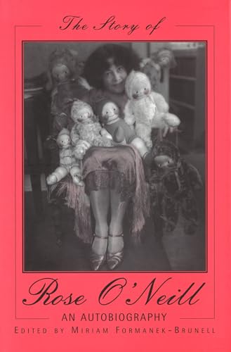 The Story of Rose O'Neill: An Autobiography (Volume 1)