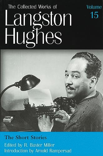 The Short Stories (Collected Works of Langston Hughes, Vol 15) (Volume 15)