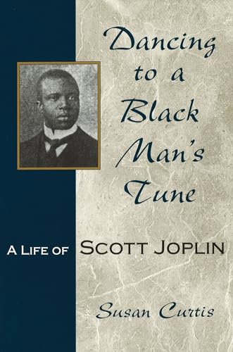 Dancing to a Black Man's Tune Volume 1: A Life of Scott Joplin (Missouri Biography)