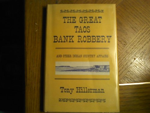 THE GREAT TAOS BANK ROBBERY AND OTHER INDIAN COUNTRY AFFAIRS.