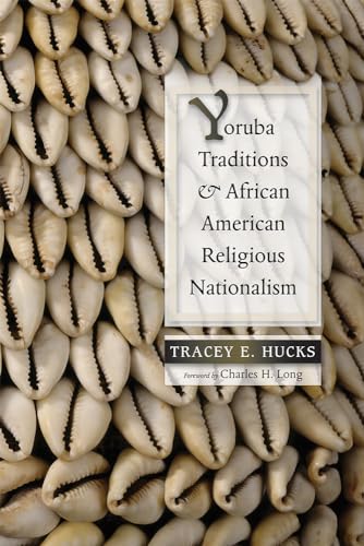 Yoruba Traditions and African American Religious Nationalism (Religions of the Americas Series)