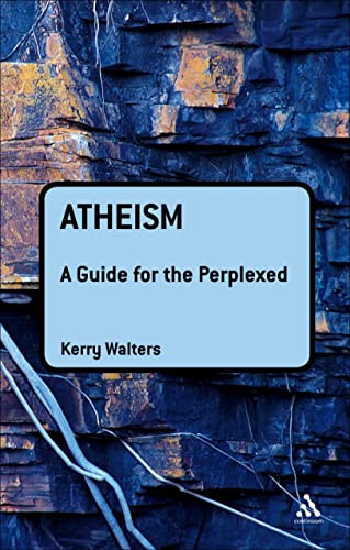 Atheism: A Guide for the Perplexed (Guides for the Perplexed)