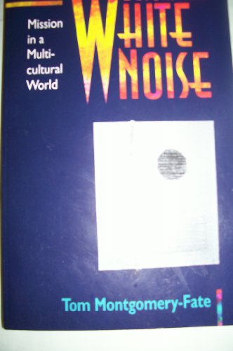 Beyond the White Noise: Mission in a Multicultural World