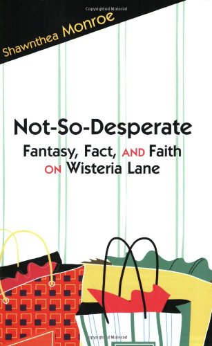 Not-so-desperate: Fantasy, Fact And Faith on Wisteria Lane