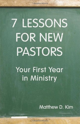 7 Lessons for New Pastors: Your First Year in Ministry