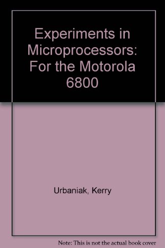 Experiments in Microprocessors: For the Motorola 6800