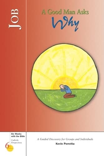 Job: A Good Man Asks Why