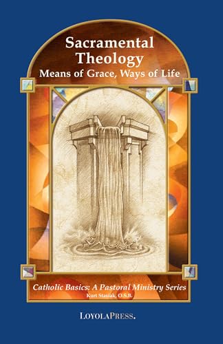 Sacramental Theology: Means of Grace, Ways of Life