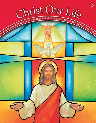 We Believe: Grade 3 (Christ Our Life 2009)