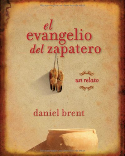 El Evangelio Del Zapatero: Una Fabula