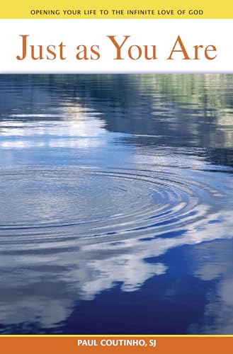Just as You Are: Opening Your Life to the Infinite Love of God