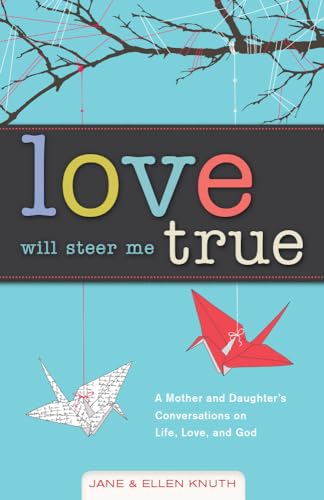 Love Will Steer Me True