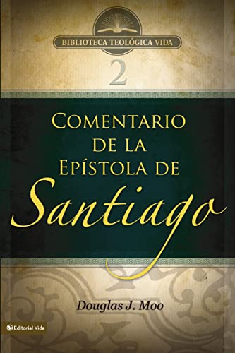 BTV # 02: Comentario de la Epístola de Santiago (Biblioteca Teologica Vida) (Spanish Edition)