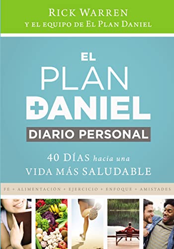 El Plan Daniel, Diario Personal: 40 Días Hacia Una Vida Más Saludable (Daniel Plan)