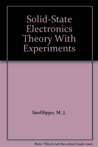 Solid-State Electronics Theory With Experiments