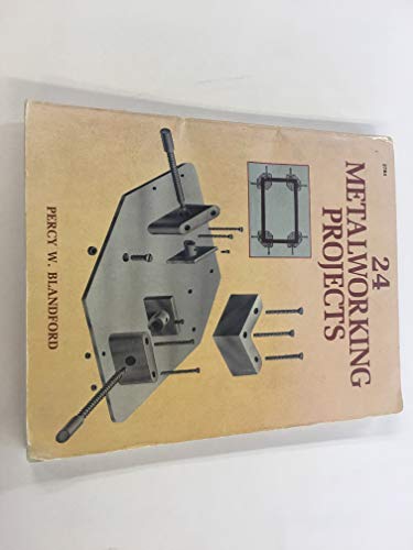 24 Metalworking Projects