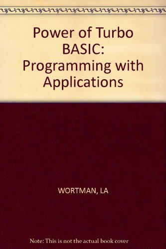 Power of Turbo BASIC: Programming with Applications