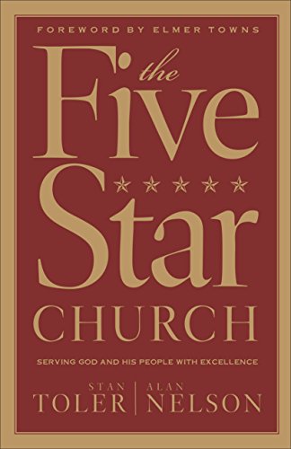 The Five-Star Church: Helping Your Church Provide the Highest Level of Service to God and His People