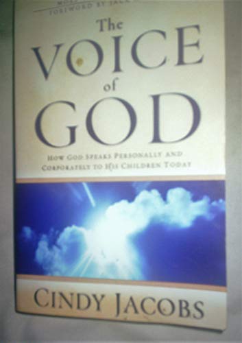 The Voice of God: How God Speaks Personally and Corporately to His Children Today