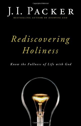 Rediscovering Holiness: Know the Fullness of Life With God
