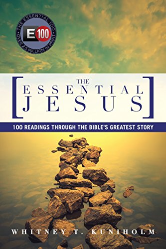 Essential Jesus, The: 100 Readings Through the Bible's Greatest Story