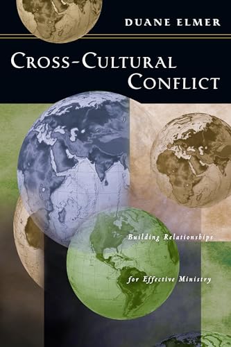 Cross-Cultural Conflict: Building Relationships for Effective Ministry