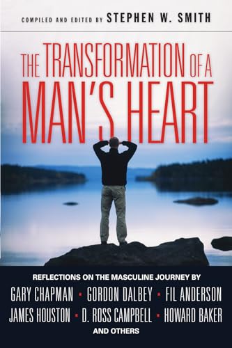 The Transformation of a Man's Heart: Reflections on the Masculine Journey